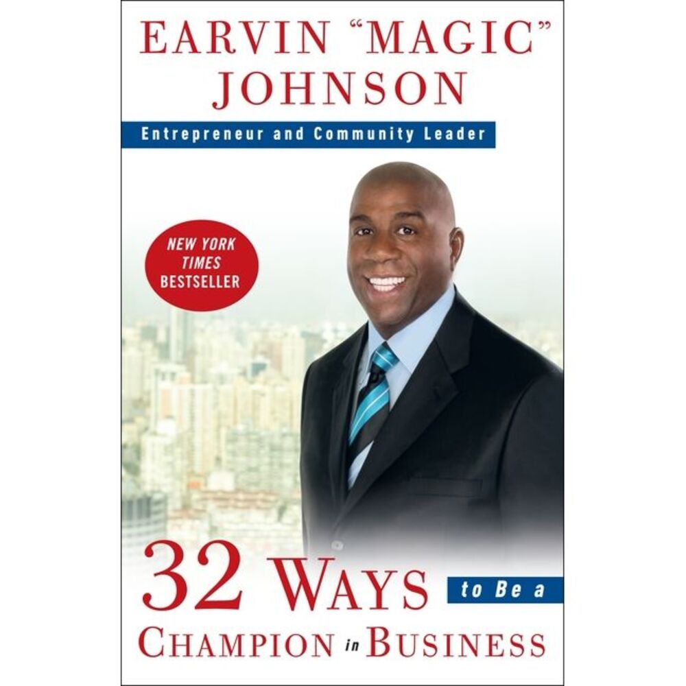 32 Ways to Be a Champion in Business -- Earvin Magic Johnson